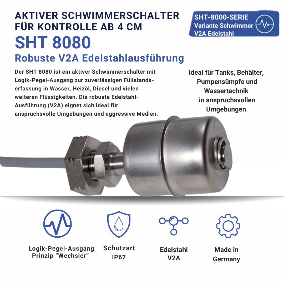 SHT 8080 aktiver Schwimmerschalter aus V2A Edelstahl mit Logik-Pegel-Ausgang zur Füllstandserfassung ab 4 cm
